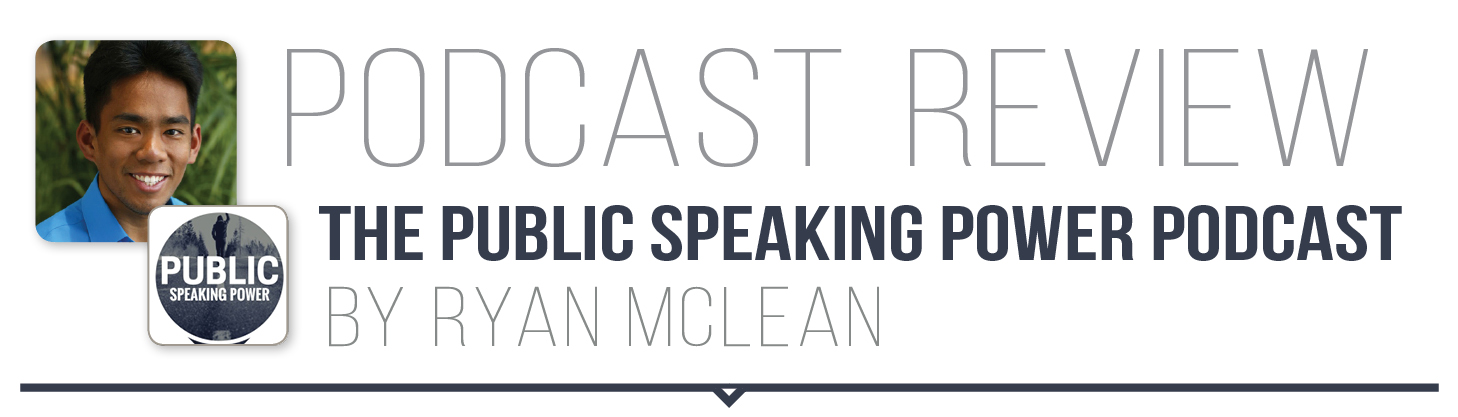 Podcast review: The Public Speaking Power Podcast, by Ryan Mclean