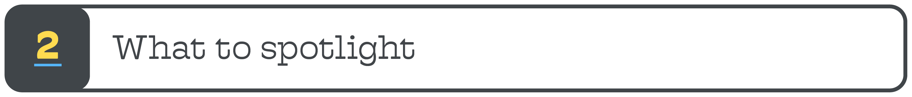 2. What to spotlight