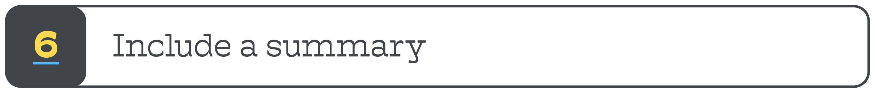 6. Include a summary