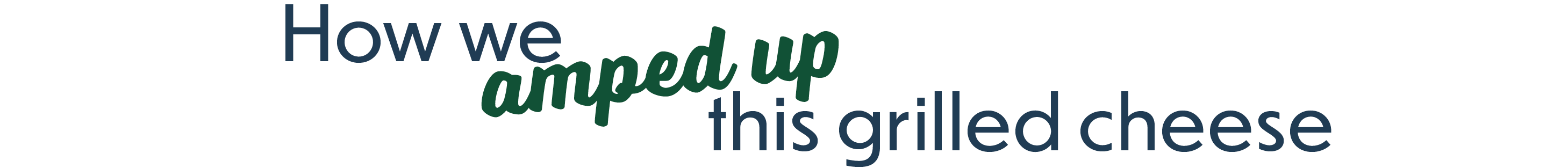 How we amped up this grilled cheese